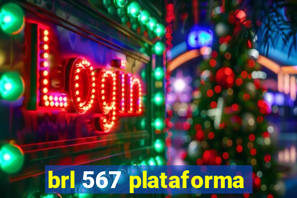 brl 567 plataforma